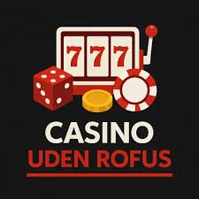 Bedste Casino Uden RoFUS Din Guide til Sømløs Spiloplevelse