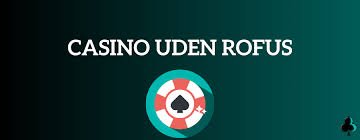 Online Casinoer Uden ROFUS - Udforsk Mulighederne